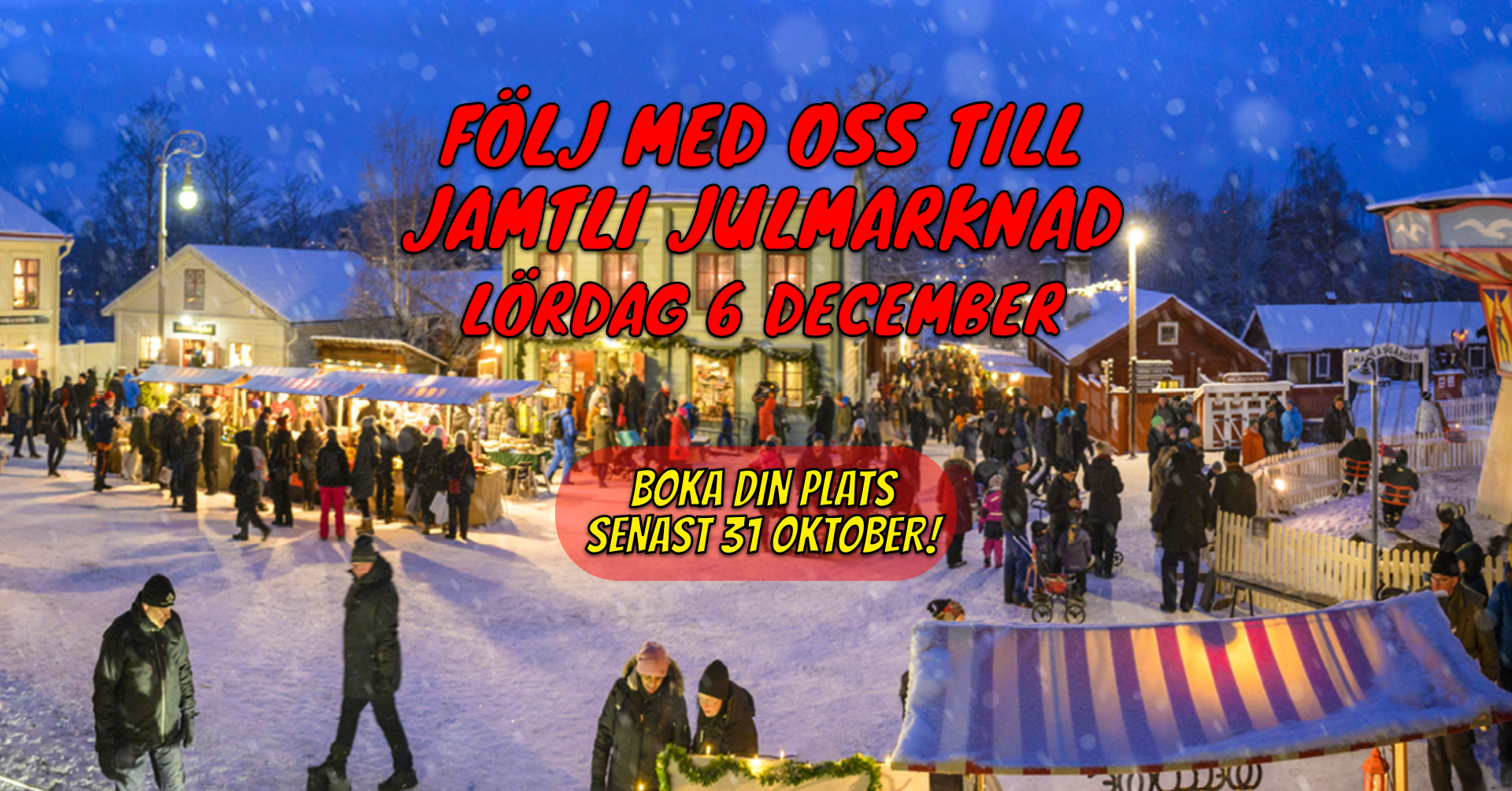 Följ med oss till Jamtlis julmarknad, lördag 6/12