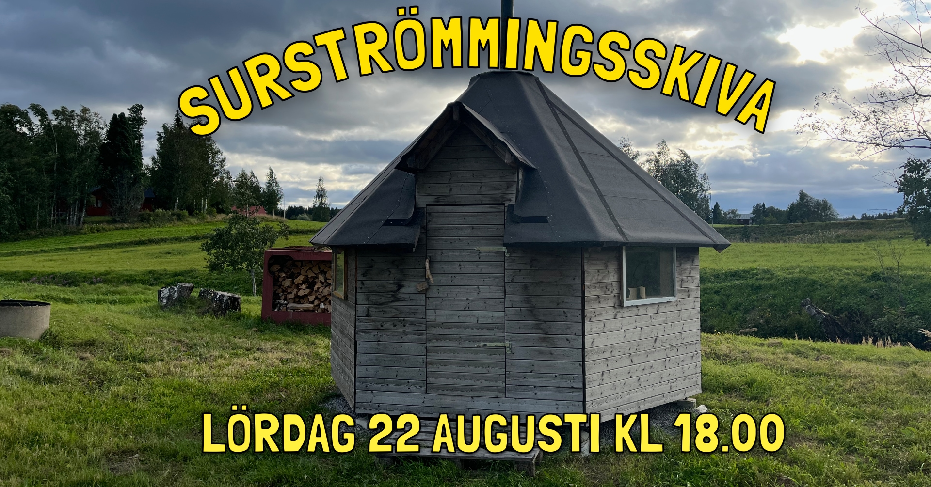 Surströmmingsskiva, 22 augusti!